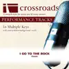 Crossroads Performance Tracks - I Go To the Rock (Performance Track) - EP